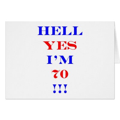 70 Hell yes by thatsabigbirthday4