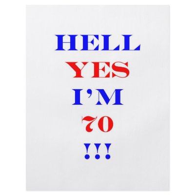 70 Hell yes by thatsabigbirthday4