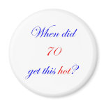 70  Hot Magnet
