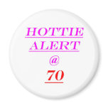 70 Hottie Alert Refrigerator Magnet