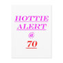 70 Hottie Alert Post Card