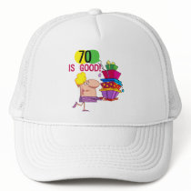 70 is Good Birthday Tshirts and Gifts Trucker Hats