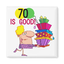 70 is Good Birthday Tshirts and Gifts Fridge Magnet