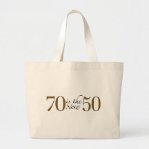 70 Is The New 50 Bag