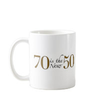 70 Is The New 50 Coffee Mugs
