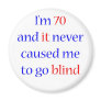 70 Never gone blind
