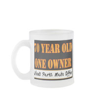 70 Year Old, One Owner - Needs Parts, Make Offer Mugs