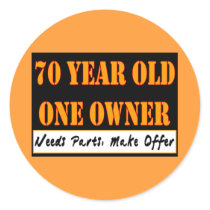 70 Year Old, One Owner - Needs Parts, Make Offer Round Sticker