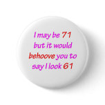 71 Behove You