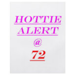 72 Hottie Alert Custom Flyer