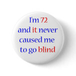 72 never gone blind