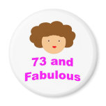 73 and Fabulous! Magnets