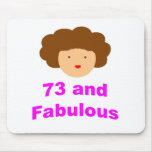 73 and Fabulous! Mouse Pads