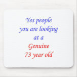 73  Genuine 73 Year Old