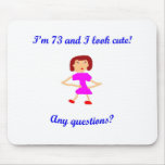 73  I'm 73 and I look cute!