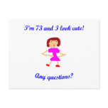 73  I'm 73 and I look cute!