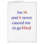 74 never gone blind