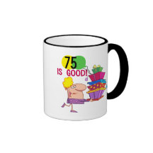 75 is Good Birthday Tshirts and Gifts Mug
