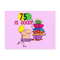 75 is Good Birthday Tshirts and Gifts Postcard