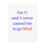 75 Never gone blind