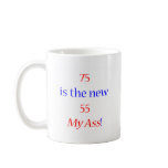 75 new 55 ... My Ass! Mug