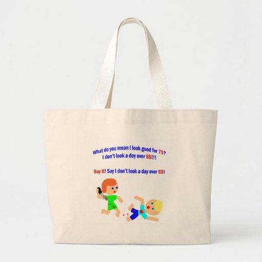 75 Not a day over 65 Tote Bag