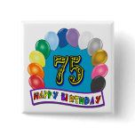 75th Birthday Gifts with Assorted Balloons Design Pin