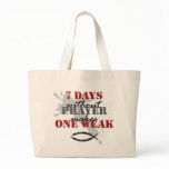 7 days without prayer makes one weak tote bag