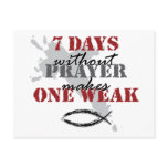 7 days without prayer makes one weak post cards