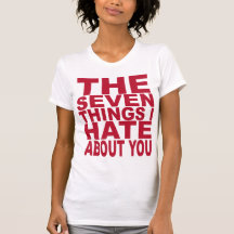7 Things I Hate About You Shirt