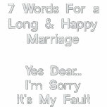 7 Words For a Long & Happy Marriage, Yes Dear-Tee