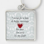 7 Words To A Long Marriage & Happy Marriage Key Chains