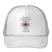 7 Words To A Long Marriage Trucker Hats