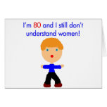 80 Don't understand women