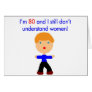 80 Don't understand women
