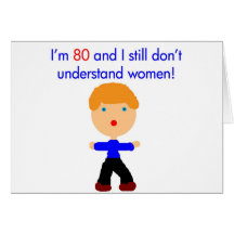 80 Don't understand women Card