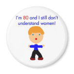 80 Don't understand women
