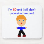 80 Don't understand women