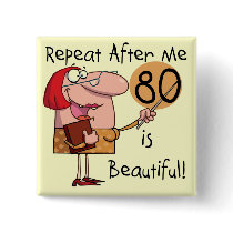 80 is Beautiful t-shirts and Gifts Pin