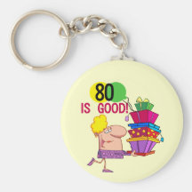 80 is Good Birthday Tshirts and Gifts Key Chain