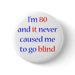 80 Never gone blind