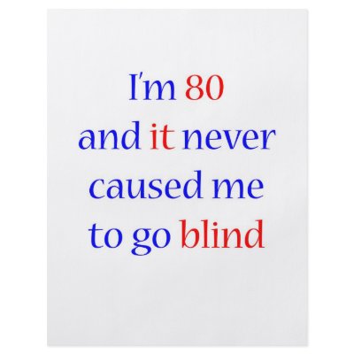 80 Never gone blind by itsapgbirthday