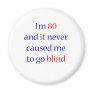 80 Never gone blind