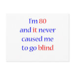 80 Never gone blind