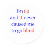 80 Never gone blind