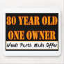 80 Year Old, One Owner - Needs Parts, Make Offer Mouse Pad
