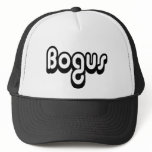 80's catch phase bogus on a hat