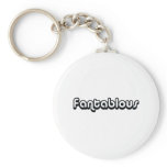 80's catch phase  fantabulous on many gift key chains