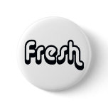 80's catch phase fresh on gifts pinback button