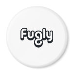 80's catch phase fugly on gifts fridge magnets